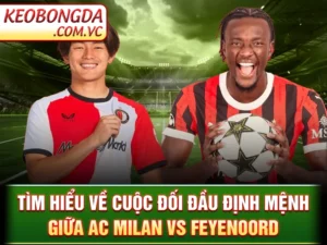 Ac Milan Vs Feyenoord: Cuộc Chiến Không Khoan Nhượng Tại Ý