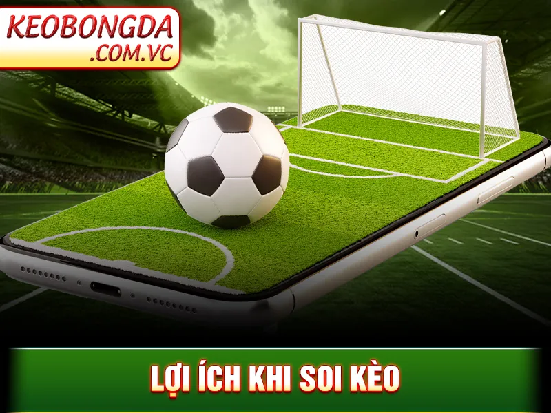 Soi Kèo Trực Tuyến - Cập Nhật Các Loại Kèo Hot Mỗi Ngày 3 Soi Kèo Trực Tuyến - Lợi ích khi soi kèo