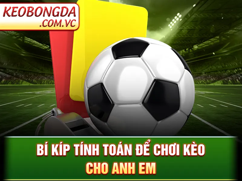Kèo Việt Vị - Tìm Hiểu Cách Để Đánh Kèo Hiệu Quả Nhất 4 Kèo Việt Vị - Bí kíp tính toán để chơi kèo cho anh em
